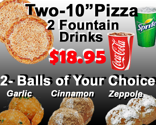 TWO FOR TUESDAY  DEALS .  . .  2- 10' CHEESE PIZZA, . . . . . 2ct  of Our Famous Balls . 2 Drinks image